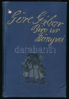 [Gárdonyi Géza] Göre Gábor: A pesti úr. Evvel kezdődik oszt ebbe van a zöreg Tátrán szörzött tapasztalat is mög a pötsétfaragásrúl szörzött tapasztalat is. Más szóval ebbe a könyvbe is van mindönféle mint a többibe. Irtam én magam az salyát kezemmel - - bíró úr. Bp., 1925, Dick Manó,(Globus-ny.), 124+1p. 7-etedik eresztés (Mühlbeck Károly) szövegközti rajzaival illusztrált. Számozott, 3305. példány. Kiadói aranyozott egészvászon-kötés, kissé kopott, kissé foltos borítóval.