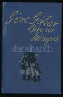 [Gárdonyi Géza] Göre Gábor: A Kátsa más szóval ebbe a könyvbe van mögirva Kátsa tzigány élete világra gyövetelétül kezdve mind a zakasztófáig, a mire rá is szógált vóna, mert teljes egész életibe nagy kutya vót. Továbbá itt vannak a búzeonyba szörzött tapasztalatok is. Írtam én magam - - bíró úr. Bp., 1925, Dick Manó,(Globus-ny.), 115 p. 7-etedik eresztés. (Mühlbeck Károly) szövegközti rajzaival illusztrált. Számozatlan példány. Kiadói aranyozott egészvászon-kötés, kissé kopott borítóval.