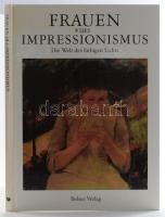 Tamar Garb: Frauen des Impressionismus. Die Welt des farbigen Lichts. Stuttgart-Zürich, 1987, Belser Verlag. Fekete-fehér és színes reprodukciókkal illusztrálva. Német nyelven. Kiadói kartonált papírkötés.