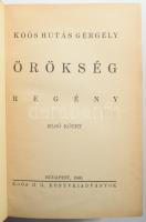 Koós Hutás Gergely: Örökség. Regény. I-II. kötet. [Egybekötve, teljes.] A szerző, Koós Hutás Gergely...