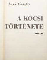 Tarr László: A kocsi története. Bp., 1968, Corvina. Készült 2500 példányban. A borítótervet és a szö...