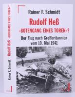 Rainer F. Schmidt: Rudolf Heß. "Botengang eines Toren"? Der Flug nach Großbritannien vom 10. Mai 1941. Düsseldorf, 1997, Econ. Német nyelven. Kiadói kartonált papírkötés, kiadói papír védőborítóban.