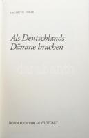 Helmuth Euler: Als Deutschlands Dämme brachen. Die Wahrheit über die Bombardierung der Möhne-Eder-So...