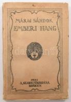 Márai Sándor: Emberi hang. Versek. Kosice, 1921. "Globus", 164+(2) p. A szerző rendkívül ritka megjelent második kötetének első kiadása. Kiadói papírborítóban, jó állapotban,