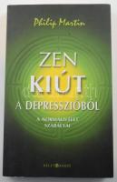 Philip Martin: Zen kiút a depresszióból. A normális élet szabályai. Ford.: Sári Júlia. Bp.,2007, Kelet Kiadó. Kiadói papírkötés.