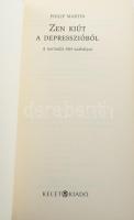 Philip Martin: Zen kiút a depresszióból. A normális élet szabályai. Ford.: Sári Júlia. Bp.,2007, Kel...