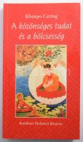 III. Karmapa Rangdzsung Dordzse: A közönséges tudat és a bölcsesség. Khenpo Cering. Tar, én.,Buddhista Meditáció Központ. Kiadói papírkötés.