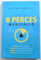 Victor Davich: 8 perces meditáció. Ford.: Miklódy Erika. Bp., 2013, Édesvíz. Kiadói kartonált papírkötés, foltos borítóval.