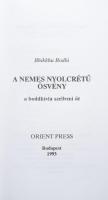 Bhikkhu Bodhi: A nemes nyolcrétű ösvény. A buddhista szellemi út. Ford.: Farkas Anikó. Bp., 1993, Or...