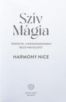 Harmony Nice: Szív mágia. Fedezd fel a mindennapjaidban rejlő varázslatot. Ford.: Erdő Orsolya. Bp.,...
