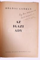 Bölöni György: Az igazi Ady. Nagy Imre (1896-1958) későbbi miniszterelnöknek dedikált példány! André Kertész fotóival. Bp., 1947, Szikra, 403 p. + 24 (fekete-fehér fotók) t. "Nagy Imre elvtársnak baráti kézszorítással - Bölöni György" Második kiadás. Kiadói félvászon kötésben