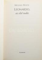 Michael White: Leonardo, az első tudós. Ford.: Getto Katalin. Pécs,2005,Alexandra. Fekete-fehér illu...
