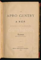 Scarron (Mikszáth Kálmán): Az apró gentry és a nép. Harmincz kis elbeszélés. Bp., 1884, Révai, [4]+198+[2] p. Első kiadás. Átkötött félvászon-kötésben, kissé viseltes borítóval, sérült gerinccel