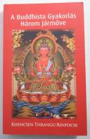 Khencsen Thrangu Rinpocse: A buddhista gyakorlás három járműve. Ford.: Agócs Tamás. Bp., 2019, Dr. Kiss Zsolt - Damaru. Kiadói papírkötés.