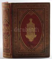 P. Albert Kuhn: Roma. Die Denkmale der ewigen Stadt. Einsiedeln-New York-Cincinnati-St. Louis, 1878,...