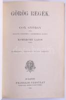 [Cox, George William] Cox György: Görög regék. Ford.: Komáromy Lajos. Bp., 1911, Franklin-Társulat, 440 p. (eredetileg 443 p.) Harmadik kiadás. Átkötött egészvászon-kötésben, az utolsó két lap hiányzik.
