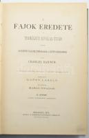 Darwin, Charles: A fajok eredete a természeti kiválás útján vagyis az előnyös válfajok fenmaradása a létérti küzdelemben. Az eredeti hatodik bővitett s javitott kiadása után fordította Dapsy László. Revideálta Margó Tivadar. II. kötet. Bp., 1874., Kir. Magyar Természettudományi Társulat, 1 t.+VII+361+3 p. Első magyar kiadás. Kiadói aranyozott egészvászon-kötés, kissé kopott borítóval.