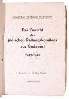 Kasztner Rezső, dr.: Der Bericht des jüdischen Rettungskomitees aus Budapest 1942-1945. Vorgelegt vo...