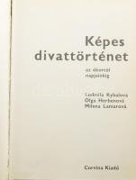 Ludmila Kybalov - Olga Herbenová - Milena Lamarová: Képes divattörténet az ókortól napjainkig. Bp.,1...