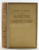 Moreck, [Kurt] Curt: Társadalmunk nemi élete és erotikája. Korunk erkölcsei I. köt. [Unicus, több kötete nem jelent meg.] Ford.: Áldor Viktor. Bp., é.n., Orbis, 482+[2] p.+ 28 t. Gazdag képanyaggal illusztrálva. Javított egészvászon-kötésben.