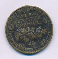 Románia 1900 k. "Ministerul Instructiunii Premiul I. / M. S. Regele Carol II al Romaniei (Az Oktatási Minisztérium I. Díja / II. Károly román király)" bronz érdemérem mellszalag és fül nélkül (31mm) T:VF,F Romania cca 1900. "Ministerul Instructiunii Premiul I. / M. S. Regele Carol II al Romaniei (First Prize of the Ministry of Education / King Charles II of Romania)" bronze medal without chest strap and ears (31mm) C:VF,F