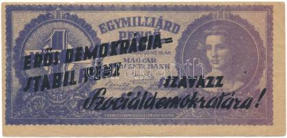 1947. Politikai propaganda röpcédula kétoldali "Erős demokrácia=Stabil pénz - Szavazz Szociáldemokratára!" szöveggel, az 1.000.000.000P bankjegy mintájára. Vágáshibás! T:F beszakadás
