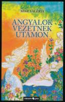 Mike Valéria: Angyalok vezetnek utamon. DEDIKÁLT! hn., 2010., Novum Pro. Kiadói papírkötés.