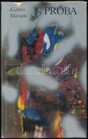 Kalász Márton: Próba. A szerző által DEDIKÁLT példány! Vál., és szerk.: Filippinyi Éva. hn.,én., Magyar Bibliofil Társaság. Megjelent 500 példányban. Kiadói kartonált papírkötés, kiadói papír védőborítóban.