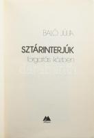 Baló Júlia: Sztárinterjúk forgatás közben. DEDIKÁLT! Bp., 1988, Múzsák. Kiadói papírkötés