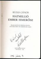 Kulka János: Hatmillió ember ismerőse. Feljegyezte és összeállította Ungvári Zsolt és Barnóczki Ákos...