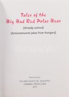 Tales of the Big Bad Red Polar Bear. (Minikönyv.) Bp.-Békéscsaba, 2015, Cellmed Invest Bt. - HM&...
