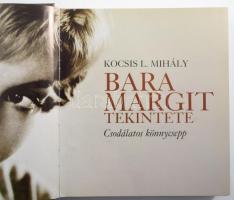 Kocsis L. Mihály: Bara Margit tekintette. Csodálatos könnycsepp. A könyv szerzője, Kocsis L. Mihály ...