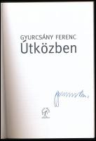 Gyurcsány Ferenc: Útközben. A szerző, Gyurcsány Ferenc volt miniszterelnök által aláírt példány! Bp....
