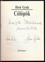 Horn Gyula: Cölöpök. A szerző, Horn Gyula (1932-2013) politikus, külügyminiszter, 1994 és 1998 közöt...