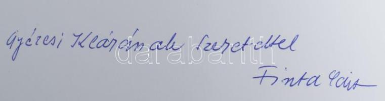 Finta Edit - Király László: Fiumei ablakok. Finta Edit képei. Király László versei. A festőművész, grafikus Finta Edit (1945-) által DEDIKÁLT példány! Bp., 2005., Timp. Finta Edit képeivel illusztrált. Kiadói egészvászon-kötés, kiadói papír védőborítóban.