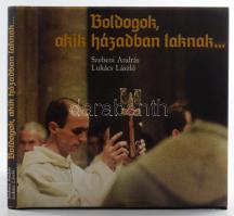 Lukács László - Szebeni András. Boldogok , akik a házadban laknak... Szerzetesrendek Magyarországon....