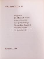 Györkei Jenő: Száz halálon át. Megjelent Dr. Münnich Ferenc (1886-1967) születésének 100. és a spany...