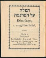 cca 1930 Könyörgés a megélhetésért. Kiadja a Budapesti Kerületközi Talmud Tóra. Bp., Grünwald-ny., 16 p. Kiadói tűzött papírkötés.