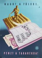 Gönczi-Gebhardt Tibor (1902-1994): Magot a földbe... pénzt a takarékba plakát, lapszéli szakadással, 49,5×68 cm