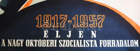 1957 Gönczi-Gebhardt Tibor (1902-1994): Éljen a nagy októberi szocialista forradalom plakát, szakadá...