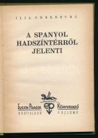Ehrenburg, Ilja: A spanyol hadszíntérről jelenti. Pozsony, 1938, Eugen Prager. Kiadói egészvászon kö...