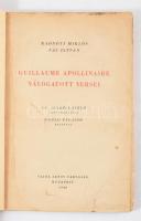 Radnóti Miklós-Vas István: Guillaume Apollinaire válogatott versei. Bp., 1940, Vajda János Társaság. Újrakötött papírkötés, benne az eredeti borító, kopottas állapotban, rajzok hiányoznak.