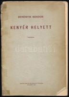 Reményik Sándor: Kenyér helyett. Versek. Bp., 1932, Magyar Protestáns Irodalmi Társaság. Első kiadás! Kiadói papírkötés, ragasztott gerinc, kopottas állapotban.