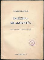 Németh László: Eklézsia-megkövetés. Dráma négy felvonásban. Első kiadás! Bp., Misztótfalusi. Kiadói papírkötés, kopottas állapotban.