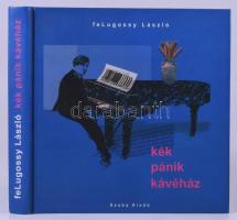 feLugossy László: Kék pánik kávéház. 2006., Szoba Kiadó. Kiadói kartonált papírkötés.