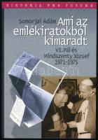 Somorjai Ádám: Ami az emlékiratokból kimaradt. VI. Pál és Mindszenty József 1971-1975. A szerző által DEDIKÁLT példány! Historia Pro Futuro. Pannonhalma, 2008, Bencés Kiadó. Kiadói papírkötés.