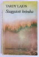 Tardy Lajos: Szaggatott krónika. Nagy idők kis tanúja. A szerző, Tardy Lajos (1914-1990) művelődéstö...