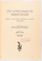 Horváth László (szerk.): Ősi sopronmegyei nemzetségek. Képek a sopronmegyei községek és családok történetéből. Az I-III. részt írta: Soós Imre. Hőgyészy Pál előszavával. Sopron, [1944], Székely és Társa, XIV+[2]+512 p.+ 6 t. Kiadói aranyozott egészvászon-kötés, helyeként kissé foltos.