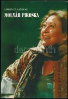 Lőrincz Sándor: Molnár Piroska. A művész, Molnár Piroska (1945-) a Nemzet Színésze címmel kitüntetett Kossuth- és Jászai Mari-díjas magyar színésznő által DEDIKÁLT példány! [Kaposvár, 1995., Megyei és Városi Könyvtár], 95 p. Fekete-fehér fotókkal. Kiadói papírkötés, kijáró lapokkal.