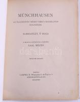 Münchausen az igazmondó német báró csodálatos kalandjai. Elbeszélte ő maga. A magyar ifjúságnak elmeséli Gaal Mózes. Bp., Lampel. Javított gerincű egészvászon kötés, új előzéklap, kopottas állapotban.
